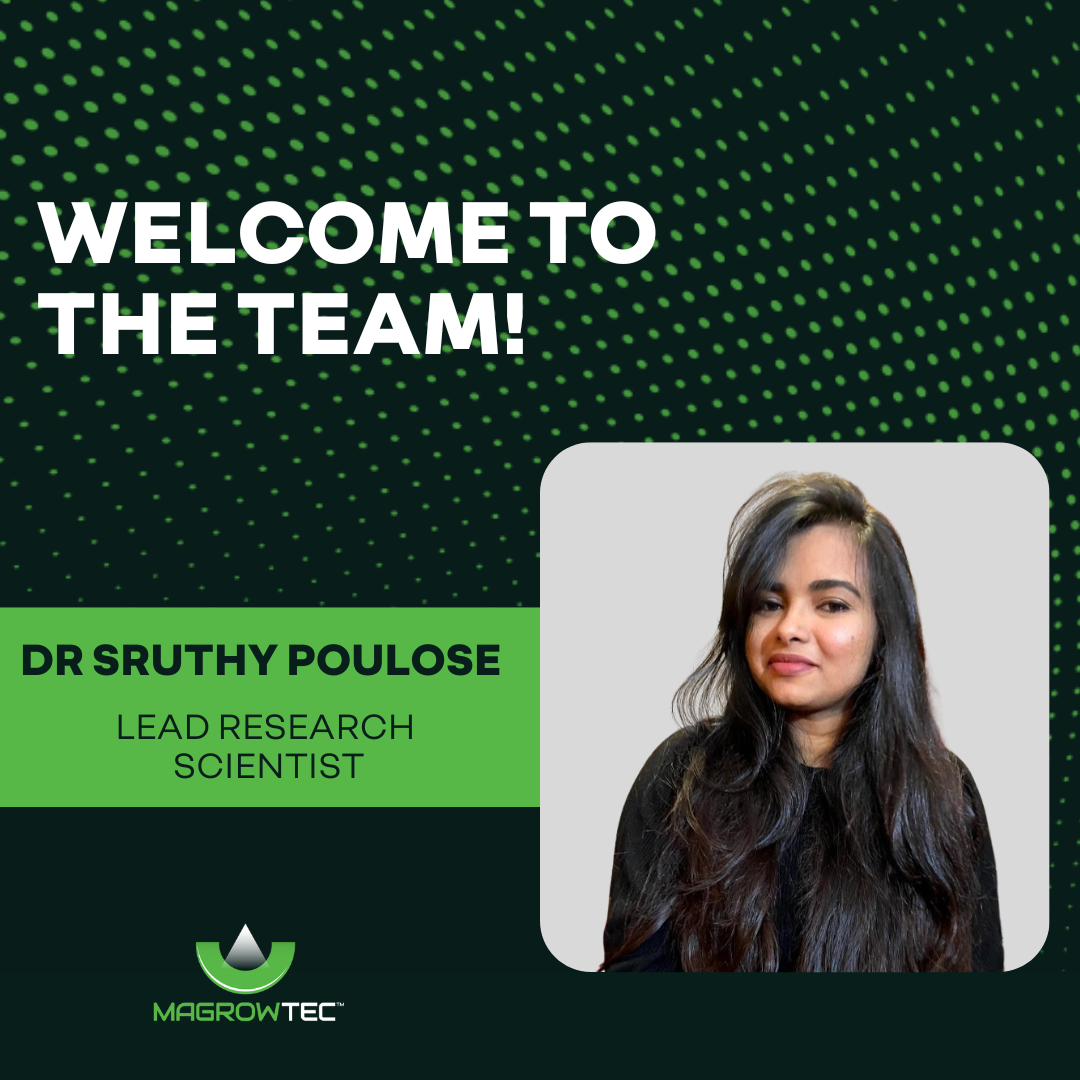 Dr Sruthy Poulose joins MagrowTec’s Research, Development and Innovation (RD&I) Team as a Lead Research Scientist